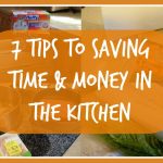 7 Tips to Saving Time & Money in the Kitchen