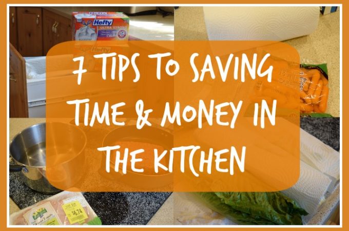 7 Tips to Saving Time & Money in the Kitchen