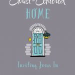 The Christ-Centered Home: Inviting Jesus In by Emily Belle Freeman {Book Review}