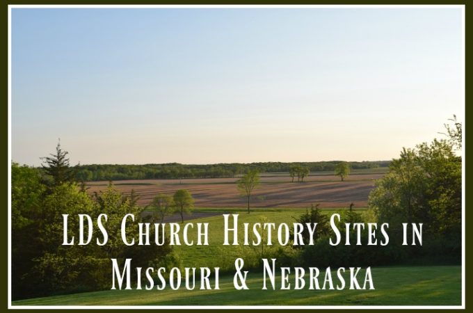 LDS Church History Sites in Missouri & Nebraska