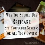 Why You Should Use Reticare Eye Protector Screens For All Your Device Screens