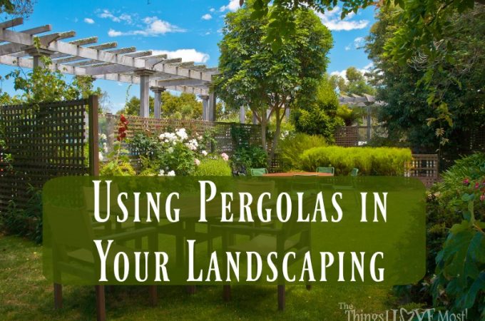 Using Pergolas in Your Landscaping {Guest Post: Maurine Anderson}