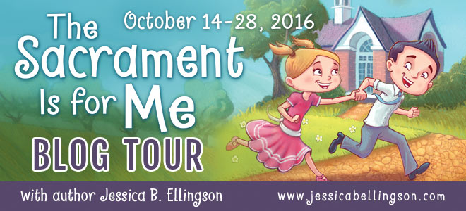 “The Sacrament Is for Me” Blog Tour