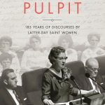 At the Pulpit: 185 Years of Discourses by Latter-day Saint Women