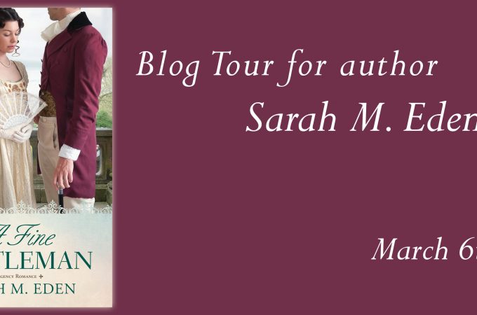 A Fine Gentleman by Sarah M. Eden – Book Review