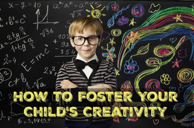 How to Foster Your Child’s Creativity