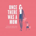 Once There Was a Mom – The Perfect Mother’s Day Gift