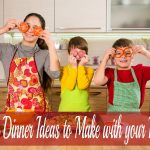 Easy Dinner Ideas to Make with your Kids {Guest Post}