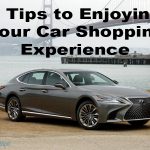 5 Tips to Enjoying Your Car Shopping Experience