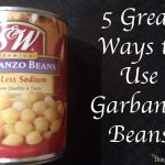 5 Great Ways to Use Garbanzo Beans