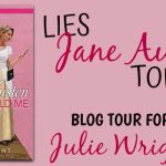 Lies Jane Austen Told Me by Julie Wright {Book Tour}