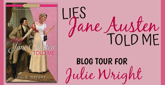 Lies Jane Austen Told Me by Julie Wright {Book Tour}