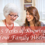 5 Perks of Knowing Your Family History {Guest Post}