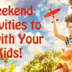 Weekend Activities to Do with Your Kids {Guest Post}