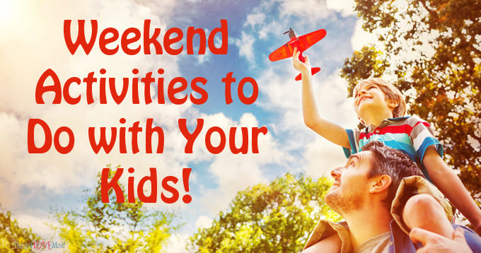 Weekend Activities to Do with Your Kids {Guest Post}