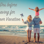 To-Dos before Leaving for Summer Vacation {Guest Post}