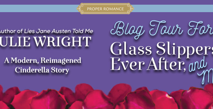 Glass Slippers, Ever After, and Me by Julie Wright