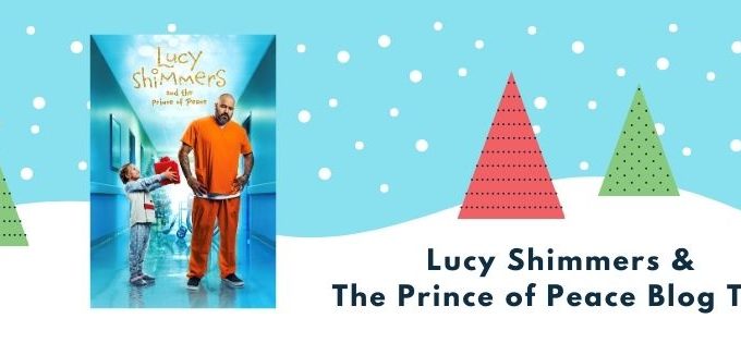 Lucy Shimmers and the Prince of Peace (Movie Review)